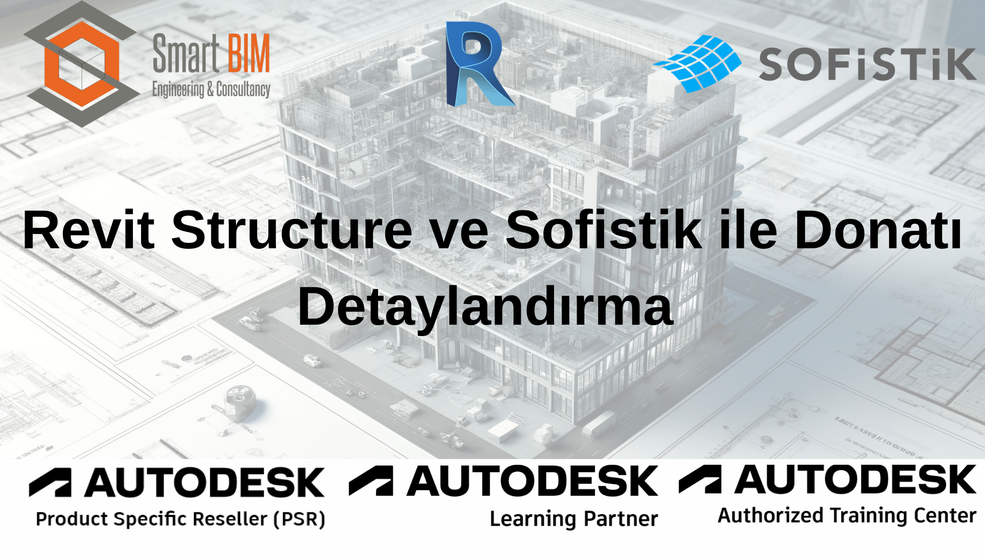 Revit Structure ve Sofistik ile Donatı Detaylandırma